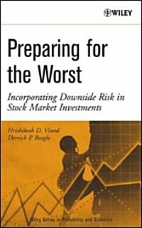 Preparing for the Worst: Incorporating Downside Risk in Stock Market Investments (Hardcover)
