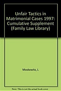 Unfair Tactics in Matrimonial Cases, 1997 Cumulative Supplement (Paperback)