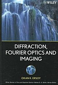 Diffraction, Fourier Optics and Imaging (Hardcover)