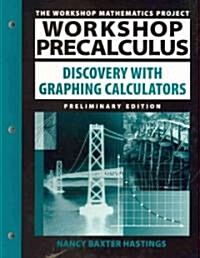 Workshop Precalculus : Discovery with Graphing Calculators (Paperback, Preliminary Edition)