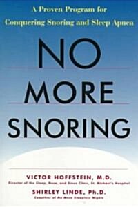 No More Snoring: A Proven Program for Conquering Snoring and Sleep Apnea (Paperback)