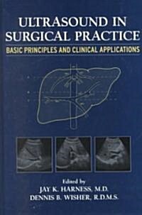 Ultrasound in Surgical Practice: Basic Principles and Clinical Applications (Hardcover)