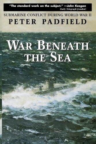 War Beneath the Sea: Submarine Conflict During World War II (Paperback)