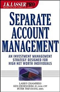 [중고] Separate Account Management: An Investment Management Stategy Designed for High Net Worth Individuals (Hardcover)