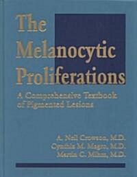 The Melanocytic Proliferation (Hardcover)
