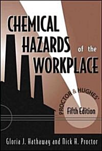 Proctor and Hughes Chemical Hazards of the Workplace (Hardcover, 5, Revised)