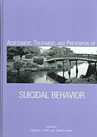 Assessment, Treatment, and Prevention of Suicidal Behavior (Hardcover)