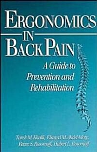 Ergonomics in Back Pain: A Guide to Prevention and Rehabilitation (Hardcover)