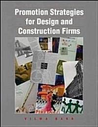 Promotion Strategies for Design and Construction Firms (Hardcover)