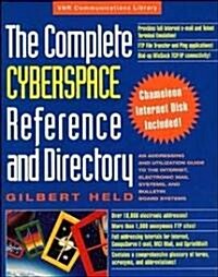 The Complete Cyberspace Reference and Directory: An Addressing and Utilization Guide to the Internet, Electronic Mail Systems, and Bulletin Board Syst (Paperback)
