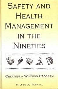 Safety and Health Management in the Nineties: Creating a Winning Program (Hardcover)