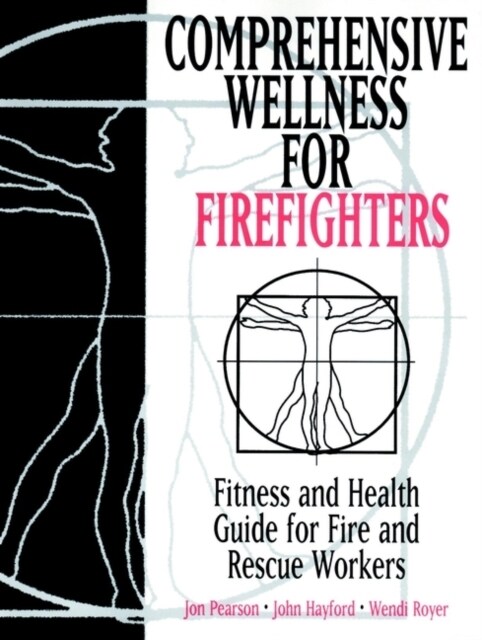 Comprehensive Wellness for Firefighters: Fitness and Health Guide for Fire and Rescue Workers (Paperback)