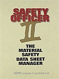 Safety Officer II, Mac: The Material Safety Data Sheet Manager (Other)