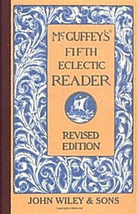 McGuffeys Fifth Eclectic Reader (Hardcover, REV)