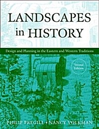 Landscapes in History: Design and Planning in the Eastern and Western Traditions (Hardcover, 2)