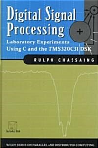 Digital Signal Processing: Laboratory Experiments Using C and the Tms320c31 Dsk (Hardcover)