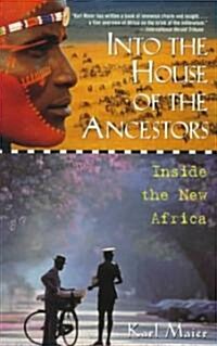 Into the House of the Ancestors: Inside the New Africa (Paperback)