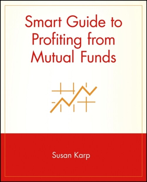 Smart Guide to Profiting from Mutual Funds (Paperback)