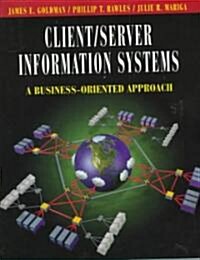 Client/Server Information Systems: A Business-Oriented Approach (Paperback)