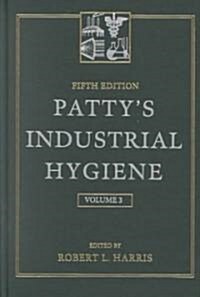 Pattys Industrial Hygiene (Hardcover, 5th, Subsequent)