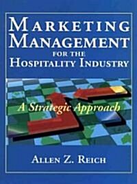 Marketing Management for the Hospitality Industry: A Strategic Approach (Hardcover)