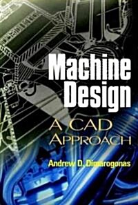 Machine Design: A CAD Approach (Hardcover)