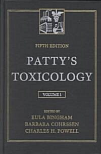 Pattys Toxicology, Tox Issues/Inorganic Particulates/Dusts/Products of Biological Origin/Pathogens (Hardcover, 5th, V01)