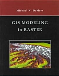 GIS Modeling in Raster (Hardcover)
