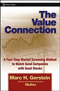 The Value Connection: A Four-Step Market Screening Method to Match Good Companies with Good Stocks (Hardcover)