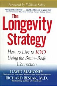 The Longevity Strategy: How to Live to 100 Using the Brain-Body Connection (Paperback)