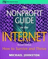 The Nonprofit Guide to the Internet: How to Survive and Thrive (Paperback, 2)