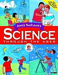 Janice VanCleaves Science Through the Ages (Paperback)