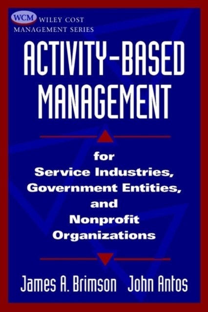 Activity-Based Management: For Service Industries, Government Entities, and Nonprofit Organizations (Paperback, Revised)