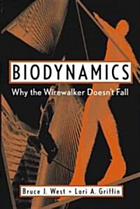 Biodynamics: Why the Wirewalker Doesnt Fall (Hardcover)