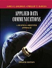 Applied Data Communications: A Business-Oriented Approach (Hardcover, 4, Revised)