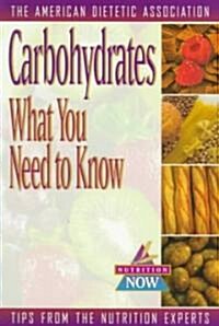 Carbohydrates: What You Need to Know (Paperback)