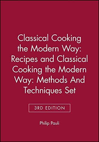 Classical Cooking the Modern Wayrecipes 3e & Clasical Cooking the Modern Way: Methods and Techniques 3e Set (Hardcover, 3)