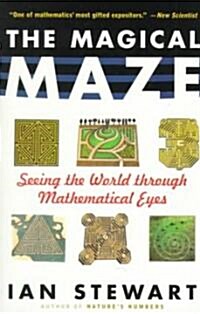 The Magical Maze: Seeing the World Through Mathematical Eyes (Paperback)