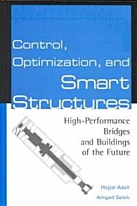 Control, Optimization, and Smart Structures: High-Performance Bridges and Buildings of the Future (Hardcover)