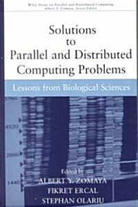 Solutions to Parallel and Distributed Computing Problems: Lessons from Biological Sciences (Hardcover)