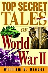 Top Secret Tales of World War II (Hardcover)