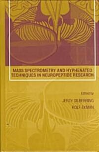 Mass Spectrometry and Hyphenated Techniques in Neuropeptide Research (Hardcover)