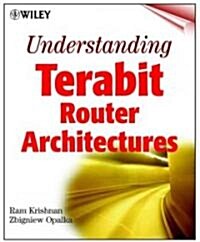 Understanding Terabit Router Architectures (Hardcover)
