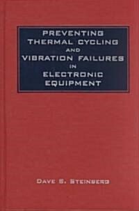 Preventing Thermal Cycling and Vibration Failures in Electronic Equipment (Hardcover)