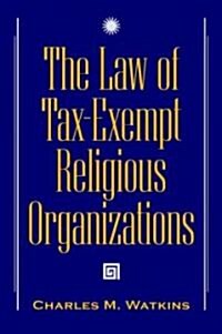 The Law of Tax-Exempt Religious Organizations (Hardcover)