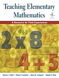 Teaching Elementary Mathematics : A Resource for Field Experiences (Paperback, 4th Edition)