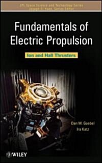 Fundamentals of Electric Propulsion: Ion and Hall Thrusters (Hardcover)