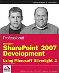 Professional Microsoft SharePoint 2007 Development Using Microsoft Silverlight 2 (Paperback)