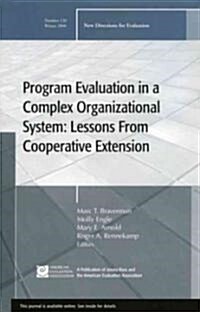 Program Evaluation in a Complex Organizational System: Lessons from Cooperative Extension : New Directions for Evaluation, Number 120 (Paperback)