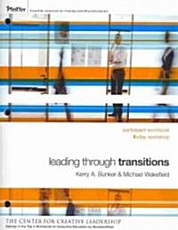 Leading Through Transitions : Participant Workbook (Paperback)